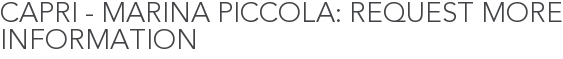 Capri - Marina Piccola: Request More Information