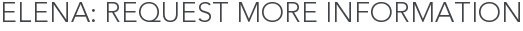 Elena: Request More Information