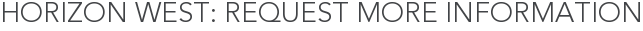 Horizon West: Request More Information