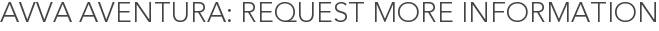 AVVA Aventura: Request More Information