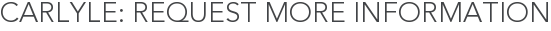 Carlyle: Request More Information
