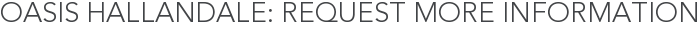 OASIS Hallandale: Request More Information