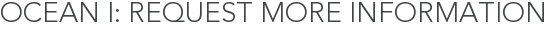 Ocean I: Request More Information
