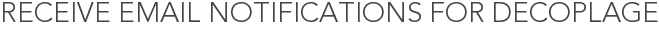 Receive Email Notifications for Decoplage