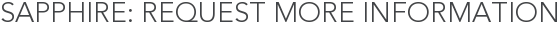 Sapphire: Request More Information