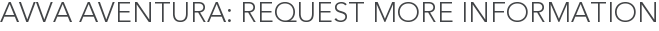 AVVA Aventura: Request More Information