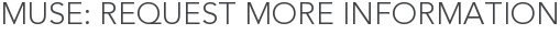 Muse: Request More Information