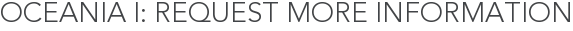 Oceania I: Request More Information