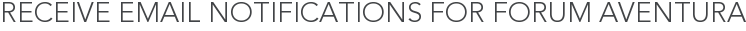 Receive Email Notifications for Forum Aventura