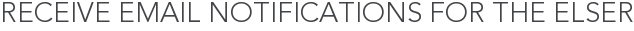 Receive Email Notifications for The Elser