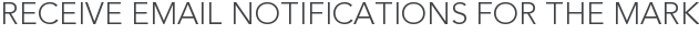 Receive Email Notifications for The Mark