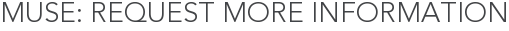 Muse: Request More Information