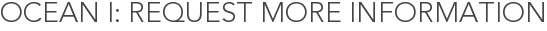 Ocean I: Request More Information