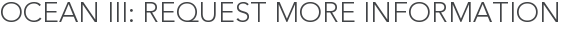 Ocean III: Request More Information