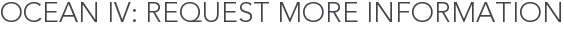 Ocean IV: Request More Information