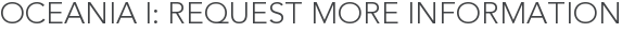 Oceania I: Request More Information