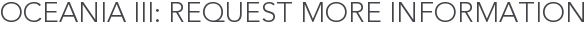 Oceania III: Request More Information