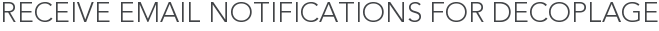 Receive Email Notifications for Decoplage
