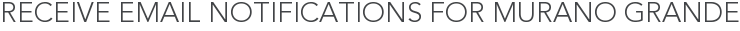Receive Email Notifications for Murano Grande