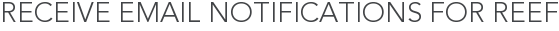 Receive Email Notifications for Reef