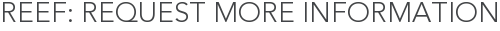 Reef: Request More Information